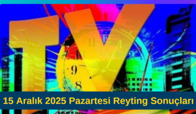 15 Aralık 2025 Pazartesi Reyting Sonuçları: Uzak Şehir ve Cennetin Çocukları Dizi Reytingleri Merakla Bekleniyor!