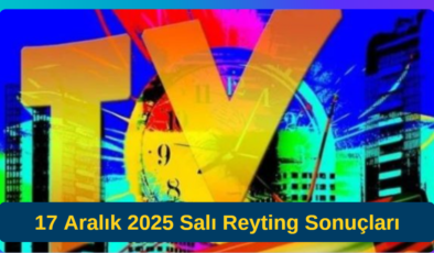 17 Aralık 2025 Çarşamba akşamı Kuruluş Orhan, Eşref Rüya, Sakıncalı ve Sahipsizler yeni bölümleriyle ekrana geldi. Diziler arasında yaşanan reyting rekabeti gecenin en çok konuşulan konuları arasında yer aldı.