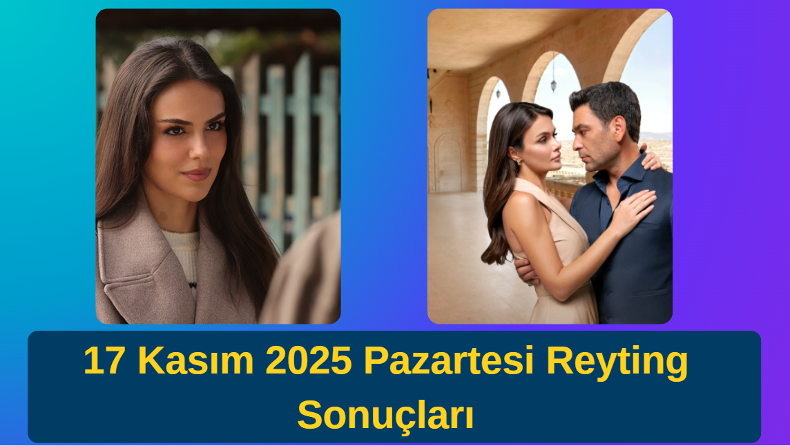 17 Kasım Reyting Sonuçları: Cennetin Çocukları ve Uzak Şehir Pazartesi Akşamına Damga Vurdu!