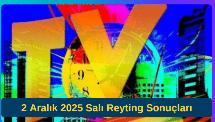 2 Aralık 2025 Salı Reyting Sonuçları Açıklandı