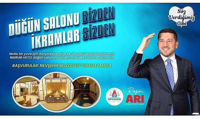 Nevşehir Belediye Başkanı Rasim Arı, evlenecek çiftlere destek olmak amacıyla ‘Düğün Salonu Bizden İkram Sizden’ projesini hayata geçirdiklerini duyurdu- Güncel Haberler