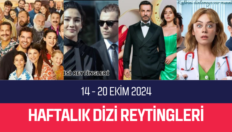 Haftalık Dizi Reyting Sıralaması: 14 – 20 Ekim 2024