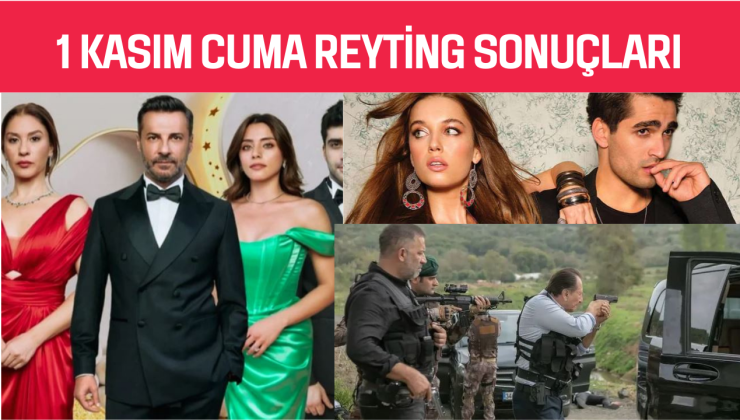 1 Kasım 2024 Reyting Sonuçları: Cuma Gecesi Yarışıyor!