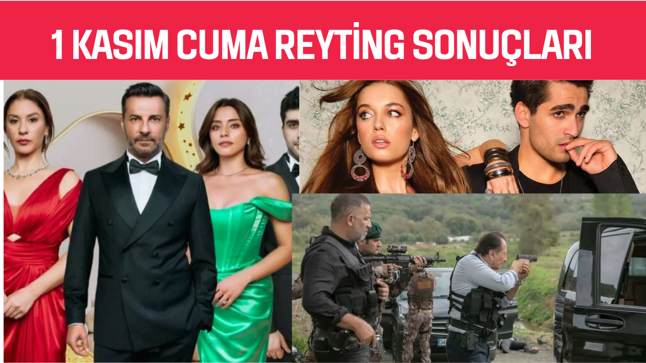 1 Kasım 2024 Reyting Sonuçları: Cuma Gecesi Yarışıyor!