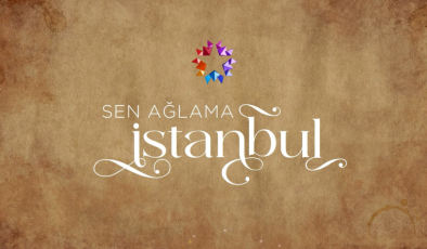 sen ağlama istanbul