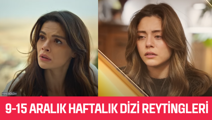 Haftalık Dizi reytingleri | 9 Aralık Pazartesi 15 Aralık Pazar 2024