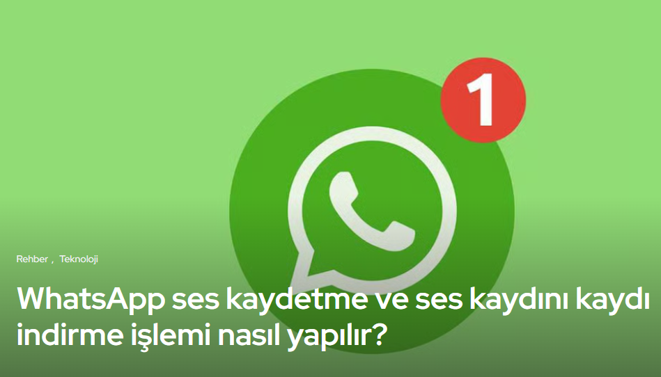 WhatsApp Ses Kaydı İndirme, WhatsApp’tan Sesli Mesajlarınızı Kolayca İndirin