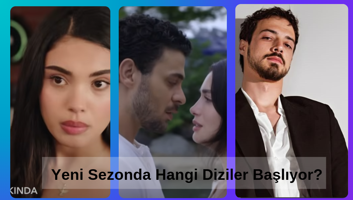 Yeni Sezonda Hangi Diziler Başlıyor? Kuruluş Osman, Bahar, Uzak Şehir, Veliaht ve Daha Fazlası…