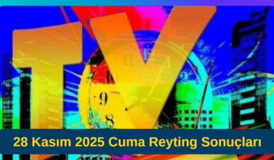 28 Kasım 2025 Cuma reyting sonuçları! Taşacak Bu Deniz reyting, Kızılcık Şerbeti reyting ve Arka Sokaklar reyting rekabeti ekran başındakileri ekranlara kilitledi. Cuma dizi reytingleri ile gecenin öne çıkan yapımları burada!