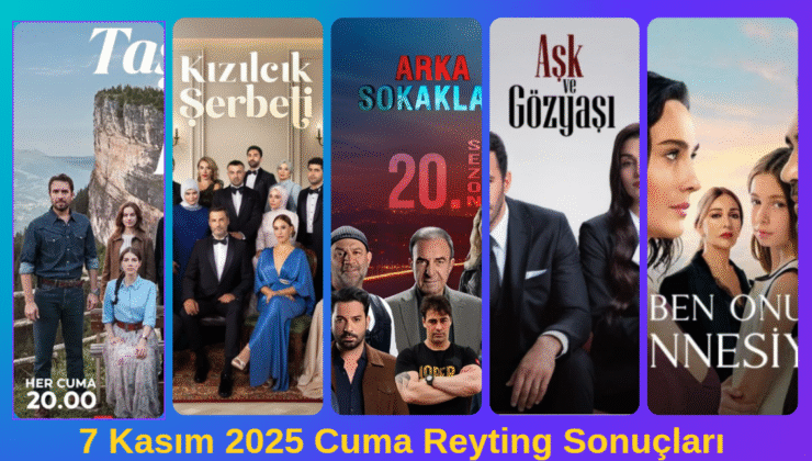 7 Kasım 2025 Cuma Reyting Sonuçları: Zirve Yarışı Kızıştı!