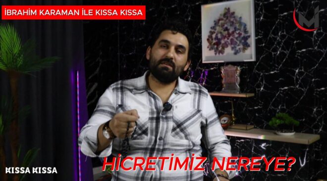 Hicretimiz Nereye? | İbrahim KARAMAN | KISSA KISSA
