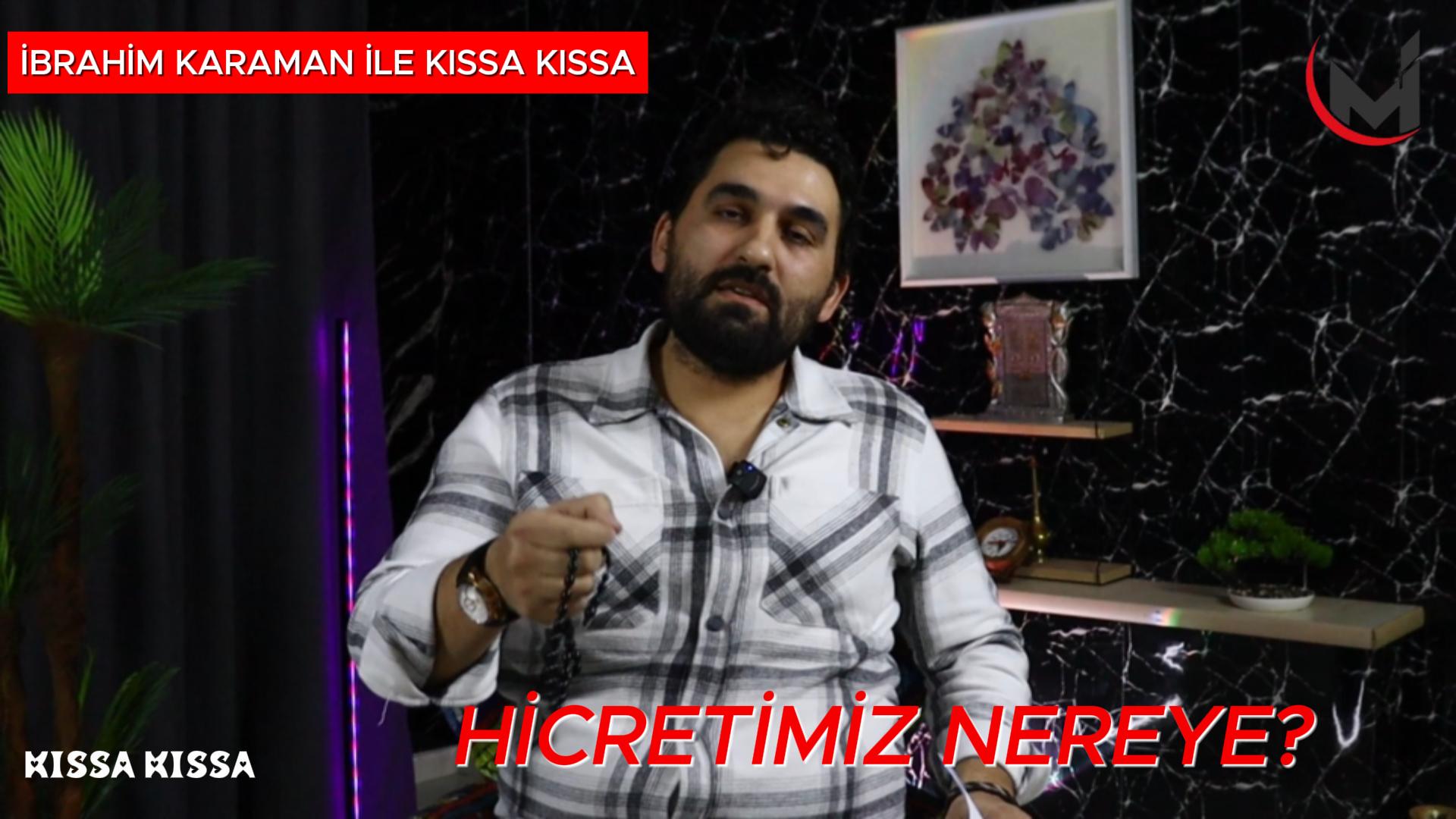 Hicretimiz Nereye? | İbrahim KARAMAN | KISSA KISSA