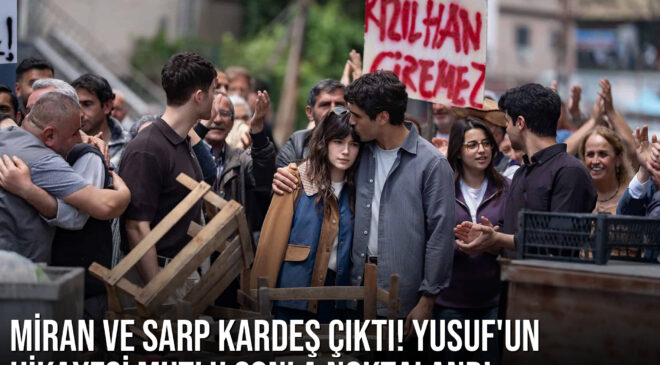 Delikanlı final bölümünde şok gerçek: Miran ve Sarp kardeş çıktı! Yusuf’un hikayesi mutlu sonla noktalandı