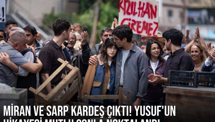 Delikanlı final bölümünde şok gerçek: Miran ve Sarp kardeş çıktı! Yusuf’un hikayesi mutlu sonla noktalandı