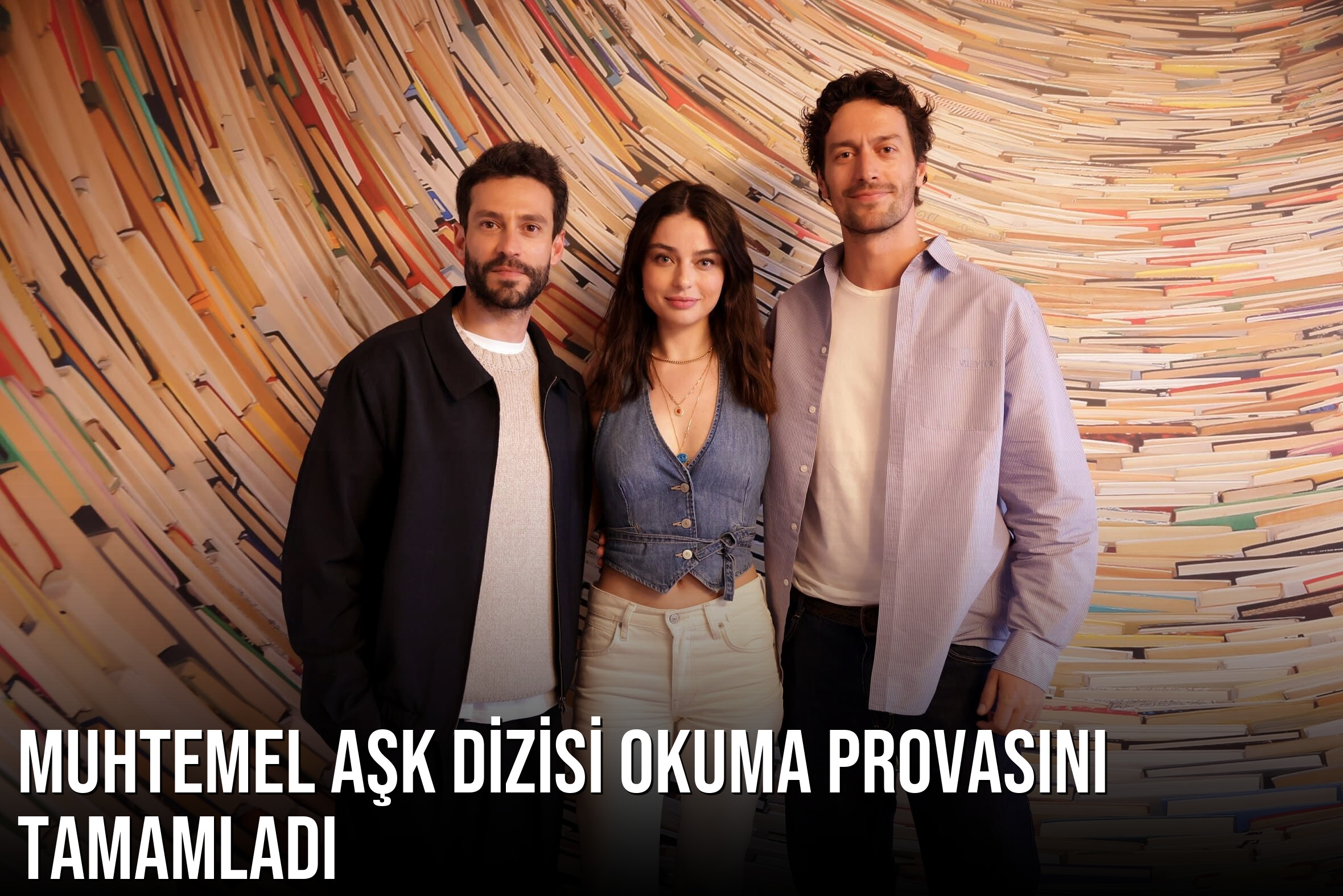 Muhtemel Aşk dizisi okuma provasını tamamladı