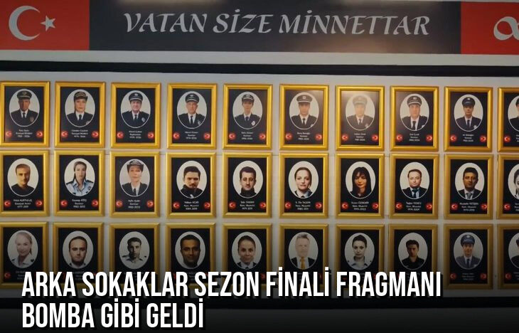 Arka Sokaklar sezon finali fragmanı bomba gibi geldi: Rıza Baba ve tüm ekip şehit mi oldu?