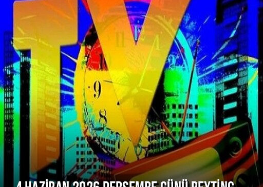 4 Haziran 2026 Perşembe Günü Reyting Sonuçları Açıklandı