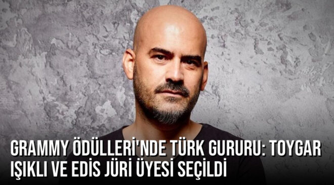 Grammy Ödülleri’nde Türk gururu: Toygar Işıklı ve Edis jüri üyesi seçildi