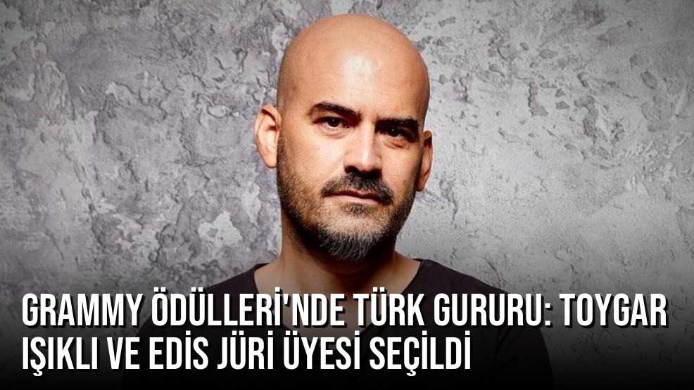 Grammy Ödülleri’nde Türk gururu: Toygar Işıklı ve Edis jüri üyesi seçildi