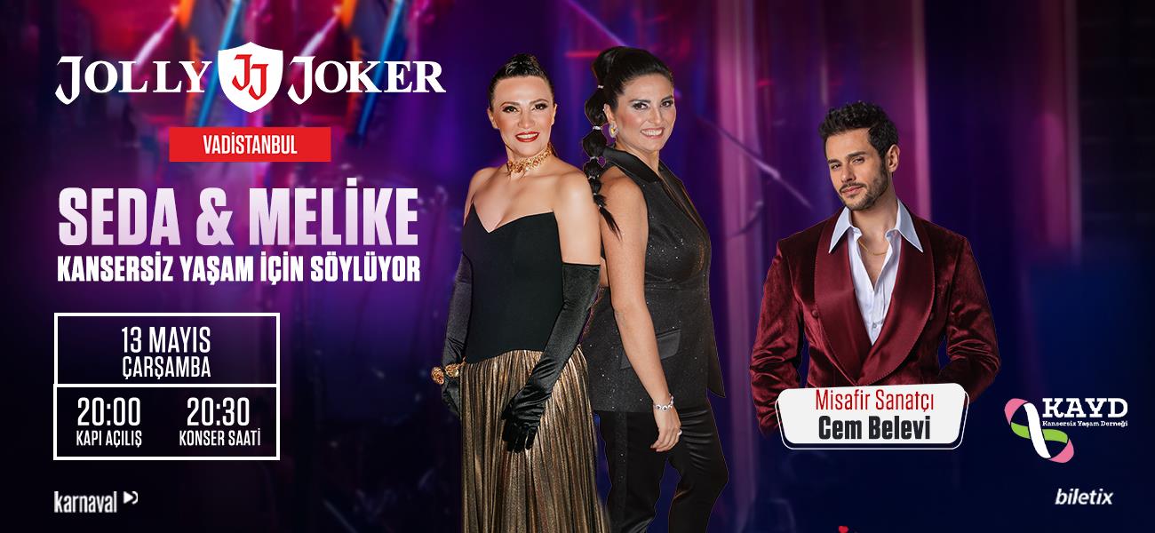 Seda ve Melike, misafir sanatçı Cem Belevi ile birlikte, 13 Mayıs’ta Jolly Joker Vadi İstanbul sahnesinde Kansersiz Yaşam Derneği’nin (KAYD) Eğitim Fonu yararına konser verecek.